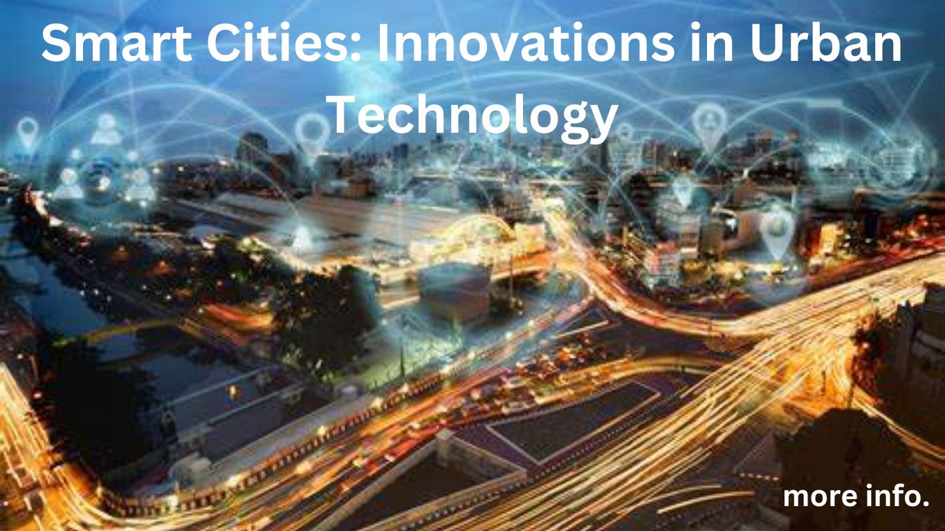 Smart Cities: Innovations in Urban Technology